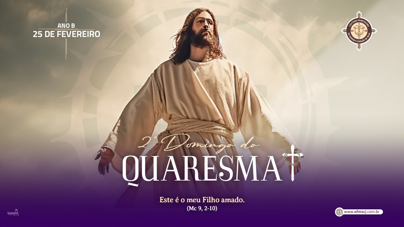 2º Domingo da Quaresma Escutai o que ele diz Custódia Franciscana